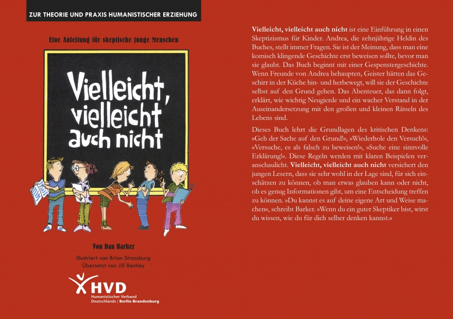 Dan Barker: Vielleicht, vielleicht auch nicht. Eine Anleitung für skeptische junge Menschen. Illustriert von Brian Strassburg. Übersetzt von Jill Bentley.