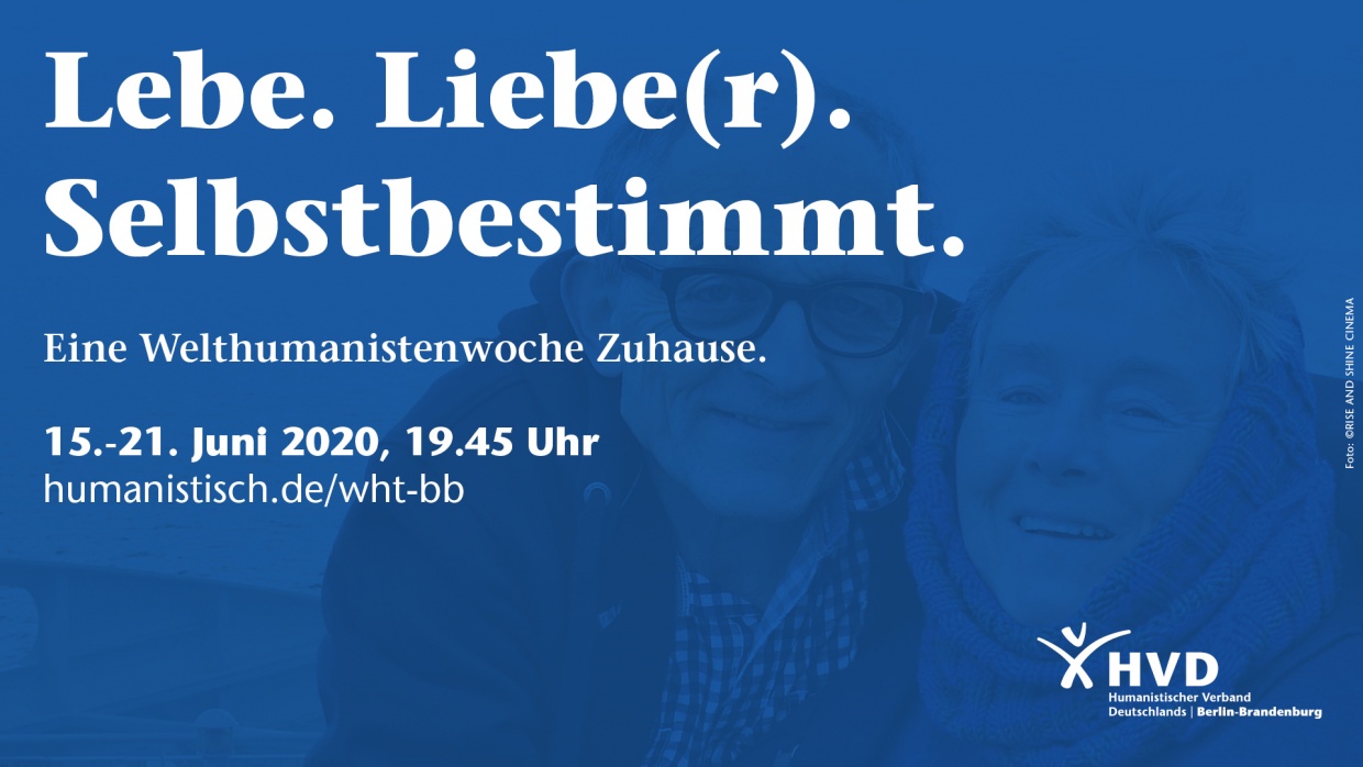 Lebe. Liebe(r). Selbstbestimmt. zur virtuellen Welthumanistenwoche 2020